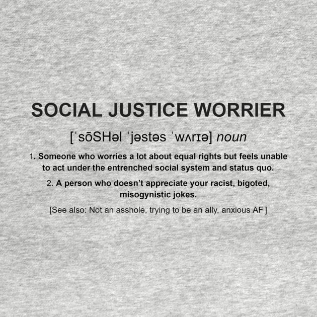 Social Justice Worrier by Lonely_Busker89